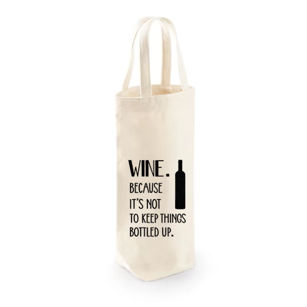 Sacoșă bumbac pentru sticlă vin – Wine Because It’s Not to Keep Things Bottled Up