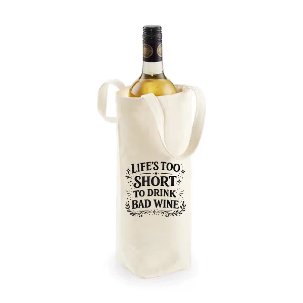 Sacoșă bumbac pentru sticlă vin – Life’s Too Short to Drink Bad Wine