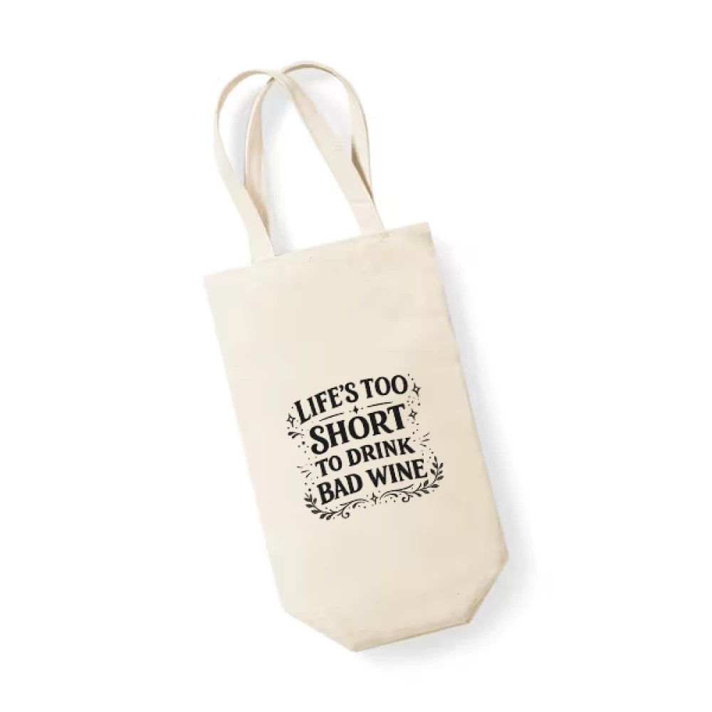 Sacoșă bumbac pentru sticlă vin – Life’s Too Short to Drink Bad Wine